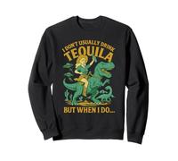 Di solito non bevo Tequila Chaos - Cowgirl, Dinosauro, UFO Felpa