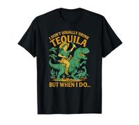 Di solito non bevo Tequila Chaos - Cowgirl, Dinosauro, UFO Maglietta
