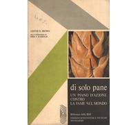 Di solo pane - Un piano d'azione contro la fame nel mondo