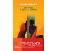 DI SPALLE A QUESTO MONDO - MARASCO WANDA - Neri Pozza
