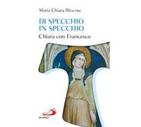 Di specchio in specchio. Chiara con Francesco