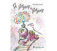 Di stazione in stazione. Ventidue storie da leggere in treno