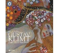 Di Stefano,Eva. - Gustav Klimt. L'oro della seduzione.