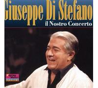 Giuseppe Di Stefano - Il Nostro Concerto - Cd