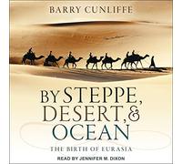 Di steppa, deserto e oceano: la nascita dell'Eurasia