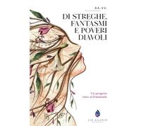 di Streghe, Fantasmi e Poveri Diavoli