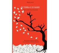 DI TERRA E DI MARE.: Donne e Uomini nella migrazione