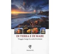 Di terra e di mare. Viaggio lungo la costa livornese