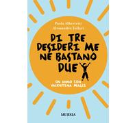 Di tre desideri me ne bastano due: Un anno con Valentina Magli