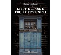 Di tutte le volte che ho perso i sensi - [Phasar Edizioni]