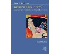 Di tutti e per tutto. Bellezza, responsabilità e salvezza in Dostoevskij