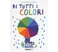 Di tutti i colori. Ediz. a colori