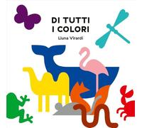 Di tutti i colori. Ediz. a colori