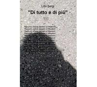 «Di tutto e di più». Racconti, poesie, pensieri e riflessioni