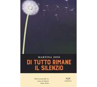 Di tutto rimane il silenzio