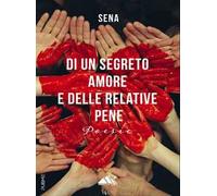 Di un segreto amore e delle relative pene. Poesie