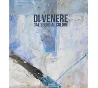 Di Venere. Dal segno al colore. Ediz. illustrata