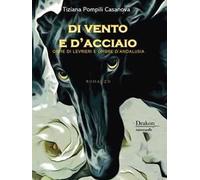 Di vento e d'acciaio. Orme di levrieri e ombre d'Andalusia