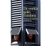 Di verità solo l'ombra. Storie di sanità pubblica