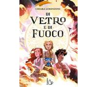 Di vetro e di fuoco