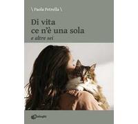 Di vita ce n'è una sola e altre sei