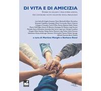 Di vita e di amicizia. Storie di legami e tras-form-azioni, per costruire nuovi incontri senza pregiudizi
