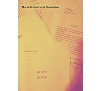 Di Vita in Vita di Maria Teresa Lezzi Fiorentino, 2018, Youcanprint