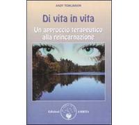 Di vita in vita. Un approccio terapeutico alla reincarnazione