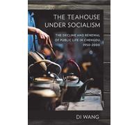 Di Wang The Teahouse Under Socialism (Tascabile)