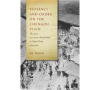 Di Wang Violence and Order on the Chengdu Plain (Tascabile)