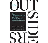 [Di William N. Thorndike ] The Outsiders: otto amministratori delegati non convenzionali e il loro progetto radicalmente razionale per il successo (copertina rigida) 【2018】di William N. Thorndike