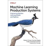 Di Zhu Emily Caveness Hannes Hapke Robe Machine Learning Production (Tascabile)