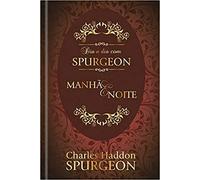 Dia a dia com Spurgeon: Manhã e Noite