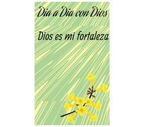 Dia a Dia con DIos: Dios es mi fortaleza