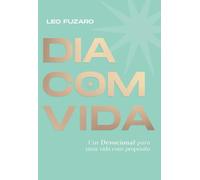 DIA COM VIDA: Um Devocional para uma vida com propósito