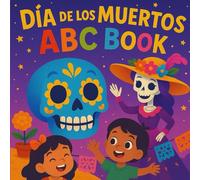 Dia De Los Muertos ABC Book: Kids Book About Day of the Dead