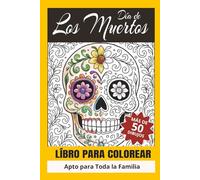 Día de los Muertos Libro para Colorear: Este Coloring Book lleno de Catrines Skulls Illustrations honoring Day of the Dead for Adults with 50 plus ... for creativity relaxation and gift giving