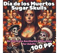 Día de los Muertos Sugar Skulls: Featuring 50 Gorgeous, Symmetrical, and Culturally Rich Día de los Muertos Artworks. From Classic Sugar Skulls and La ... Experience for Stress Relief, Mindfulne
