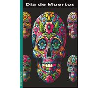 Día de Muertos: day of the dead Lined Notebook for Kids | 100 Pages | 6" x 9" Fun Journal for Drawing, Writing & Creativity