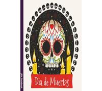 Día de Muertos: day of the dead Lined Notebook for Kids | 100 Pages | 6" x 9" Fun Journal for Drawing, Writing & Creativity