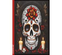 Día de Muertos: day of the dead Lined Notebook for Kids | 100 Pages | 6" x 9" Fun Journal for Drawing, Writing & Creativity