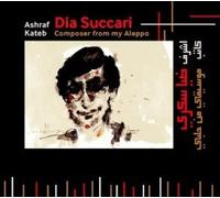 Dia Succari, Composer from my Aleppo