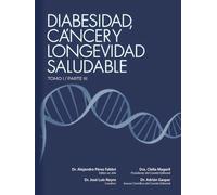 Diabesidad, Cáncer y Longevidad Saludable: Tomo 1 Parte 3