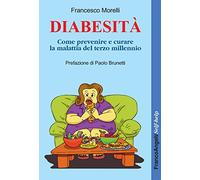 Diabesità. Come prevenire e curare la malattia del terzo millennio