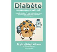 DIABÈTE: Comprendre, prévenir, agir