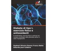 Diabete di tipo I, esercizio fisico e antiossidanti: N-acetilcisteina, esercizio fisico e anticorpi nel recupero morfologico delle ghiandole salivari in stato di iperglicemia
