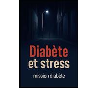 Diabète et gestion du stress: Vivre pleinement avec le diabète