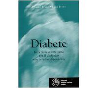 Diabete. Istruzioni di vita sana per il paziente non insulino dipendente