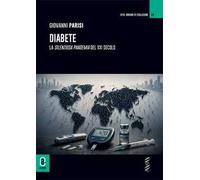 Diabete. La silenziosa pandemia del XXI secolo