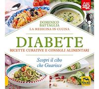 LIBRO DIABETE. RICETTE CURATIVE E CONSIGLI ALIMENTARI - DOMENICO BATTAGLIA
